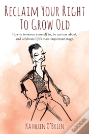 Capa do artigo Reclaim Your Right To Grow Old