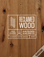 Capa do artigo Reclaimed Wood: A Field Guide