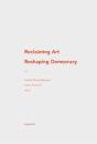 Reclaiming Art / Reshaping Democracy - The New Patrons & Participatory Art - Preview