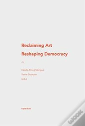 Reclaiming Art / Reshaping Democracy - The New Patrons & Participatory Art