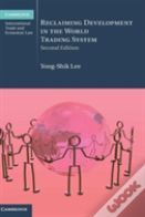 Reclaiming Development In The World Trading System