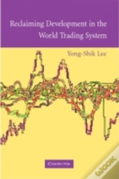 Reclaiming Development In The World Trading System