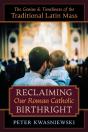 Reclaiming Our Roman Catholic Birthright - Preview