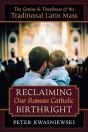 Reclaiming Our Roman Catholic Birthright - Preview