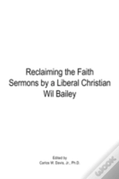 Reclaiming The Faith Sermons By A Libera