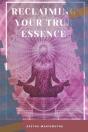Reclaiming Your True Essence - Preview