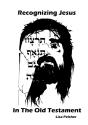 Recognizing Jesus In The Old Testament - Preview