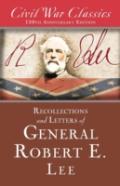 Recollections And Letters Of General Robert E. Lee (Civil War Classics)