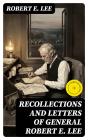 Recollections And Letters Of General Robert E. Lee - Preview