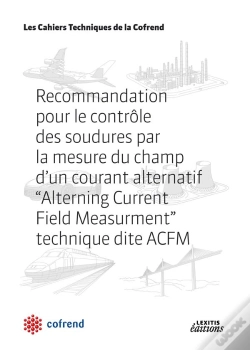 Capa do artigo Recommandation Pour Le Contrôle Des Soudures Par La Mesure Du Champ D'Un Courant Alternatif "Alterning Current Field Measurment" Technique Dite Acfm