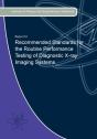 Recommended Standards For The Routine Performance Testing Of Diagnostic X-Ray Imaging Systems - Preview