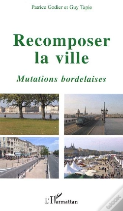 Capa do artigo Recomposer La Ville ; Mutations Bordelaises