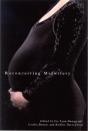 Reconceiving Midwifery - Preview
