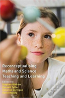 Reconceptualising Maths And Science Teaching And Learning