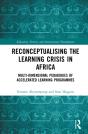 Reconceptualising The Learning Crisis In Africa - Preview