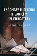 Reconceptualizing Disability In Education