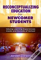 Reconceptualizing Education For Newcomer Students