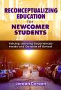 Reconceptualizing Education For Newcomer Students - Preview