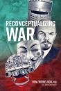 Reconceptualizing War - Preview