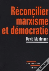 Réconcilier Marxisme Et Démocratie