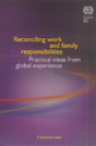 Reconciling Work And Family Responsibilities, Practical Ideas From Global Experience - Preview
