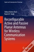 Reconfigurable Active And Passive Planar Antennas For Wireless Communication Systems