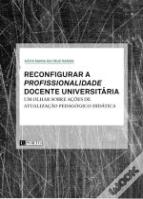 Reconfigurar a Profissionalidade Docente Universitária