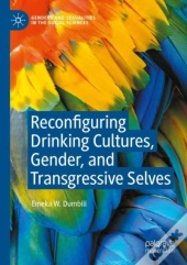Reconfiguring Drinking Cultures, Gender, And Transgressive Selves