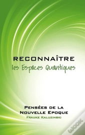 Reconnaître Les Espaces Quantiques ; Pensées De La Nouvelle Époque