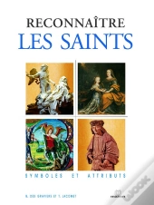 Reconnaître Les Saints ; Symboles Et Attributs