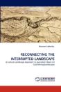 Reconnecting The Interrupted Landscape - Preview