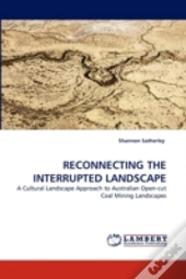Reconnecting The Interrupted Landscape