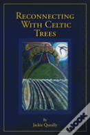 Reconnecting With Celtic Trees