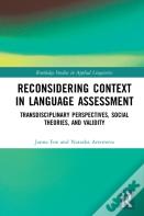 Reconsidering Context In Language Assessment