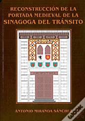Reconstruccion De La Portada Medieval De La Sinagoga Del Transito 