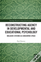 Reconstructing Agency In Developmental And Educational Psychology