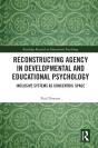 Reconstructing Agency In Developmental And Educational Psychology - Preview