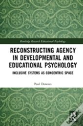 Reconstructing Agency In Developmental And Educational Psychology