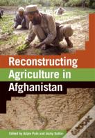 Reconstructing Agriculture In Afghanistan