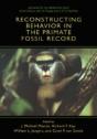 Reconstructing Behavior In The Primate Fossil Record - Preview
