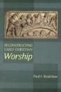 Reconstructing Early Christian Worship - Preview