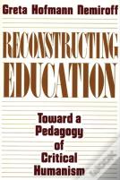 Reconstructing Education