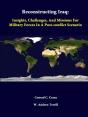 Reconstructing Iraq: Insights, Challenges, And Missions For Military Forces In A Post-Conflict Scenario - Preview