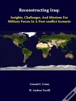 Capa do artigo Reconstructing Iraq: Insights, Challenges, And Missions For Military Forces In A Post-Conflict Scenario