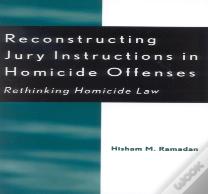 Reconstructing Jury Instructions In Homicide Offenses