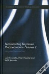 Reconstructing Keynesian Macroeconomics Volume 2