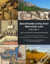 Capa do artigo Reconstructing Past Monastic Life: Volume 2: Diet, Landscape And Monastic Space