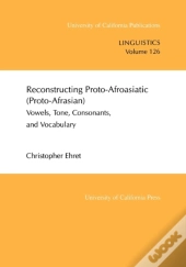 Reconstructing Proto-Afroasiatic (Proto-Afrasian)