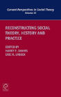 Reconstructing Social Theory, History And Practice - Preview