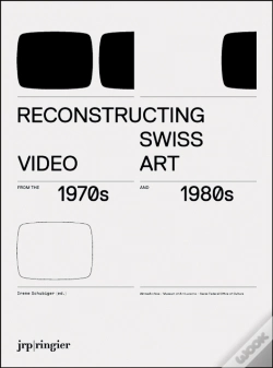 Capa do artigo Reconstructing Swiss Video Art From The 1970s & 1980s